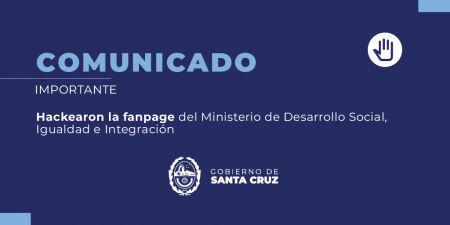 noticiaspuertosantacruz.com.ar - Imagen extraida de: https://noticias.santacruz.gob.ar/gestion/desarrollo-social/item/29551-la-fanpage-de-la-cartera-de-desarrollo-social-igualdad-e-integracion-sufrio-un-ataque-cibernetico