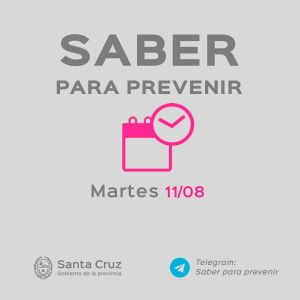 Saber para prevenir | Martes 11 de agosto | Actualización 10 horas