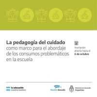 Invitan al curso &quot;La pedagogía del cuidado como marco para el abordaje de los consumos problemáticos en la escuela&quot;