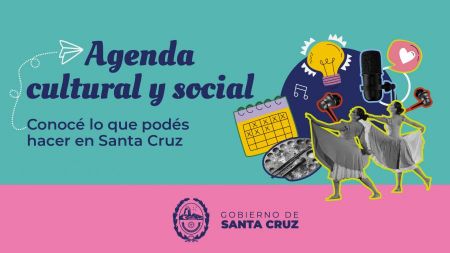 Agenda Social y Cultural: conocé lo que podés hacer en Santa Cruz