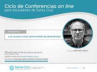 Brindarán conferencia on line sobre &quot;Museos como oportunidad de aprendizaje&quot;