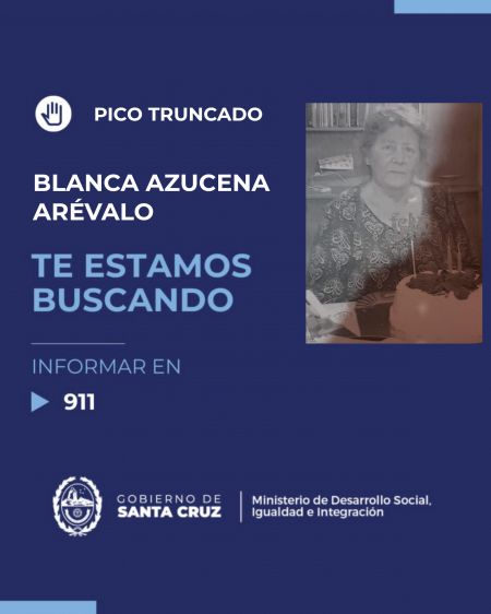 &quot;Te estamos buscando&quot;: Buscamos a Blanca Azucena Arévalo en Pico Truncado