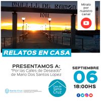 &quot;Relatos en Casa&quot;: hoy se presenta &quot;Por las Calles de Deseado&quot;, de Mario Dos Santos López