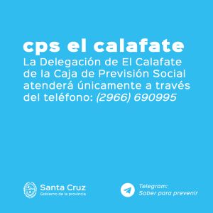 Datos de contacto para atención en Delegación El Calafate de la CPS