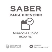 Saber para prevenir | Miércoles 10 de junio | Actualización 19 horas