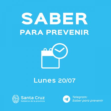 Saber para prevenir | Lunes 20 de Julio | Actualización 13 horas