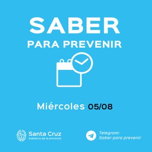 Saber para prevenir | Miércoles 5 de agosto | Actualización 12 horas