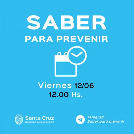 Saber para prevenir | Viernes 12 de junio | Actualización 12 horas