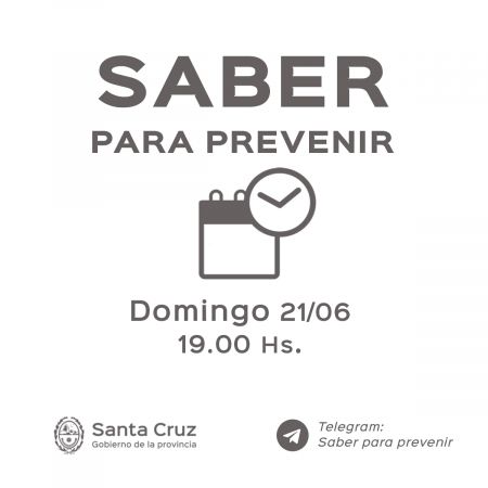 Saber para prevenir | Domingo 21 de junio | Actualización 19 horas