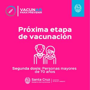 Vacunar para prevenir: Se habilitan turnos para la aplicación de segundas dosis a mayores de 70 años en Río Gallegos