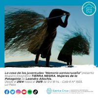 La Casa de las Juventudes inaugurará la muestra “TIERRA NEGRA. Mujeres de la Patagonia”