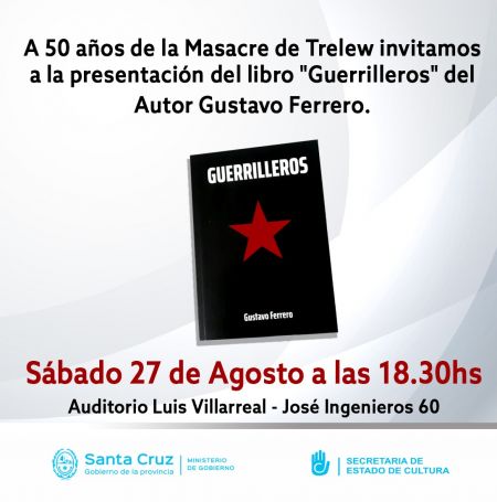 50 años de la Masacre de Trelew: Gustavo Ferrero presentará “Guerrilleros” en el Complejo Cultural