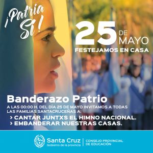 25 de Mayo: invitan a celebrarlo unidos y desde casa