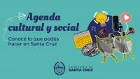 Agenda Social y Cultural: conocé lo que podés hacer en Santa Cruz