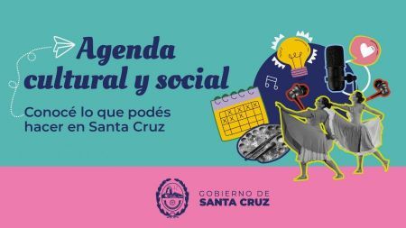 Agenda Social y Cultural: conocé lo que podés hacer en Santa Cruz