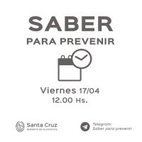 Saber para prevenir | Viernes 17 de abril | Actualización 12 horas