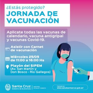 Este 25 de mayo se realizará Jornada de vacunación en el Playón de SIPEM en Río Gallegos