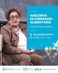 La Soberanía Alimentaria será el eje de la disertación de Miryam Gorban en la UTN