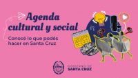 Agenda Social y Cultural: conocé lo que podés hacer en Santa Cruz