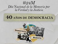 La Memoria, la Verdad y la Justicia como bandera en los 40 años de democracia ininterrumpida