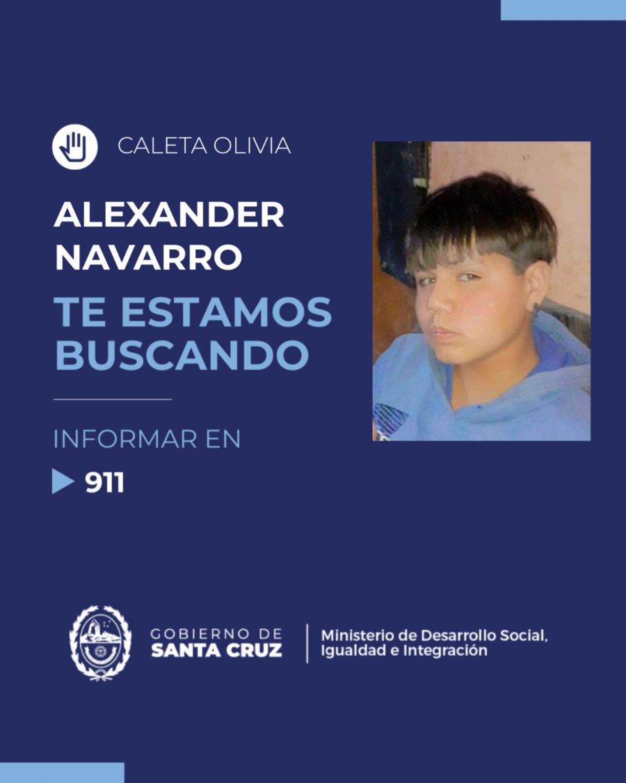 &quot;Te estamos buscando&quot;: Buscamos a Alexander Navarro en Caleta Olivia