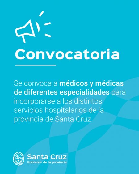Convocatoria para la incorporación de médicos en la provincia de Santa Cruz