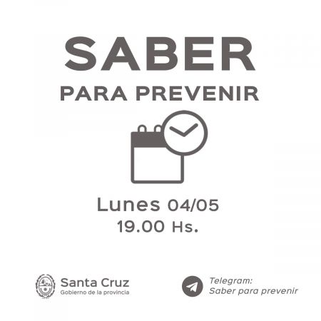 Saber para Prevenir | Lunes 4 de Mayo | Actualización 19 horas