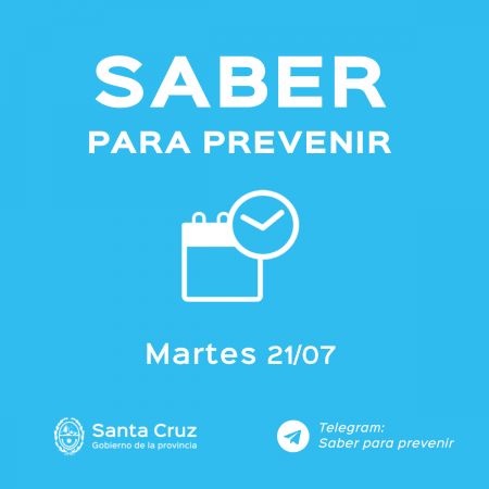 Saber para prevenir | Martes 21 de Julio | Actualización 12:00