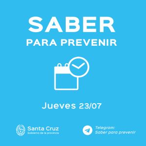 Saber para prevenir | Jueves 23 de julio | Actualización 12 horas