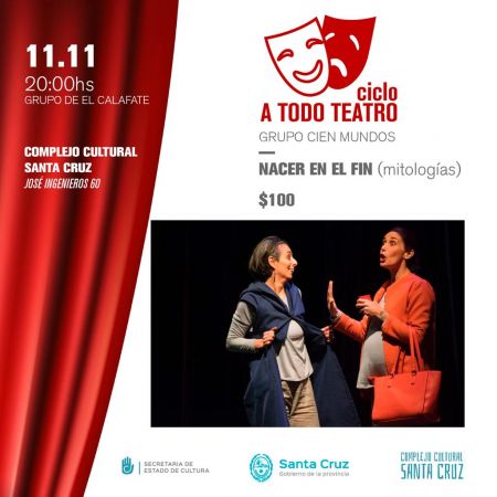 Desde El Calafate llega la obra “Nacer en el Fin (Mitologías)” al ciclo “A todo teatro”