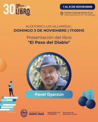 Feria del Libro: Pavel Oyarzún presenta por primera vez en Río Gallegos la gran novela de “La Patagonia Rebelde”