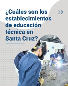 Hechos para Crecer: En los últimos años, la Educación Técnica se consolidó en Santa Cruz