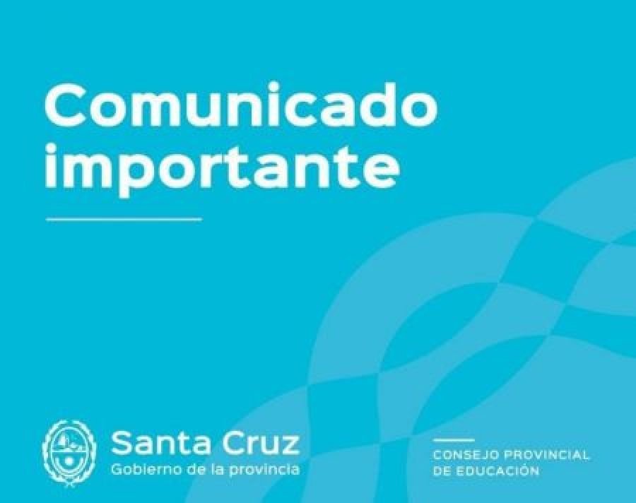 Comunicado: Suspensión de actividades en Establecimientos Educativos de Puerto Deseado y Pico Truncado