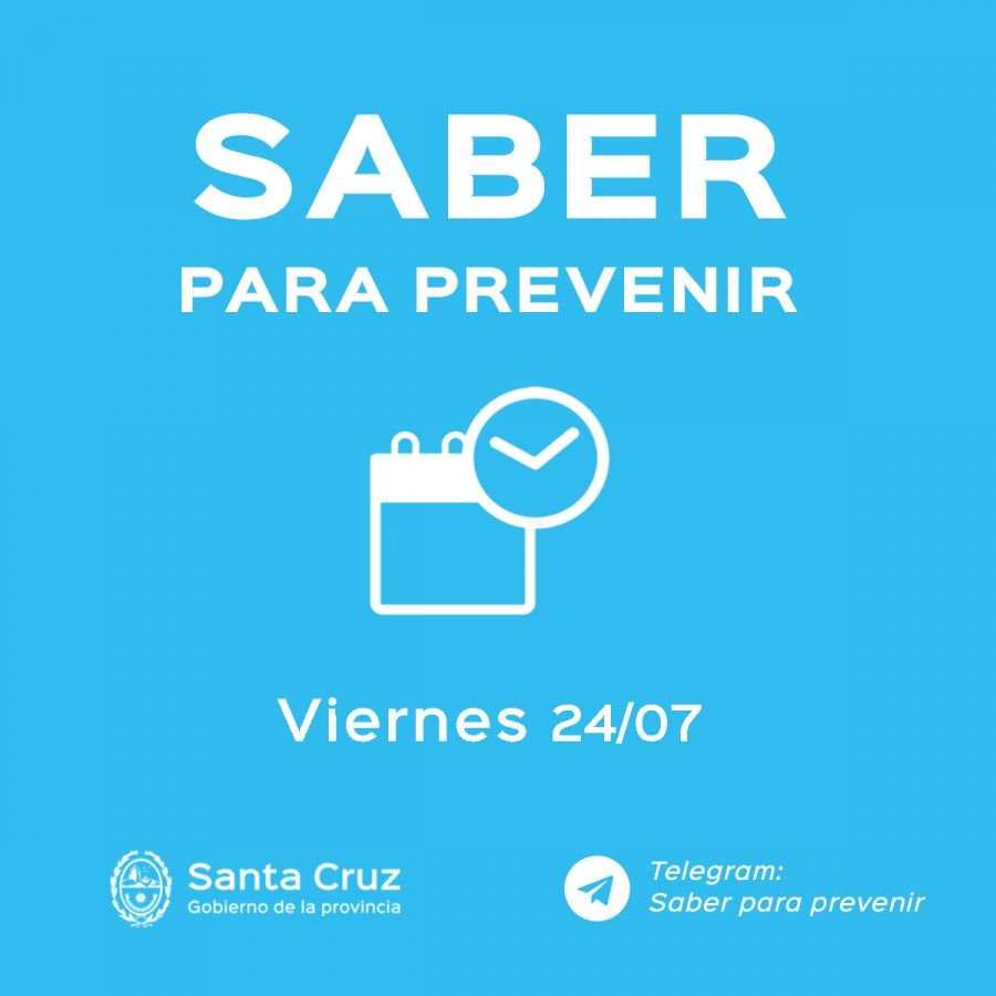 Saber para prevenir | Viernes 24 de Julio |Actualización 12 horas
