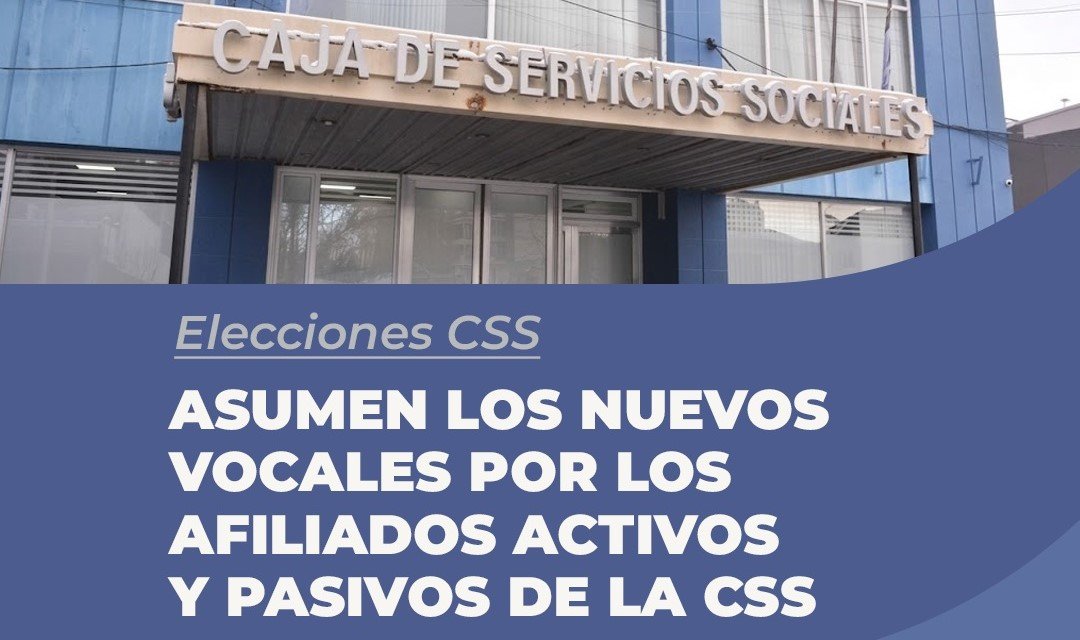 La CSS incorporará a sus nuevos vocales representantes de los afiliados activos y pasivos