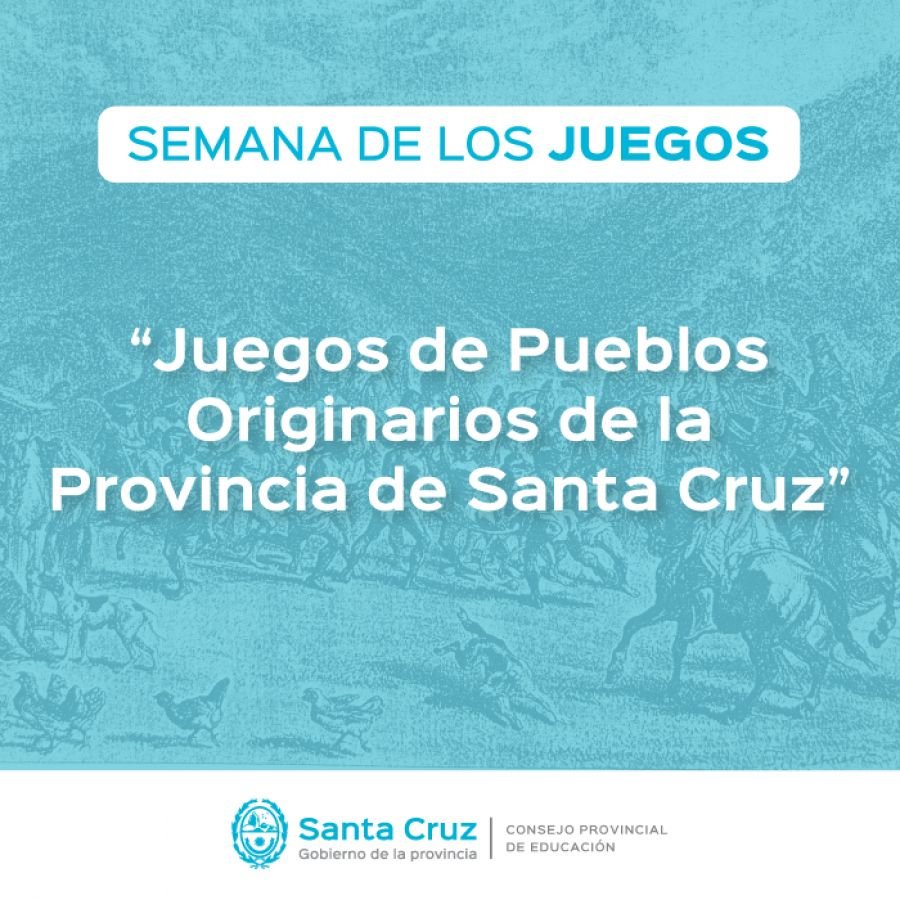 Educación realiza la  Semana de los “Juegos de Pueblos Originarios de la Provincia de Santa Cruz”
