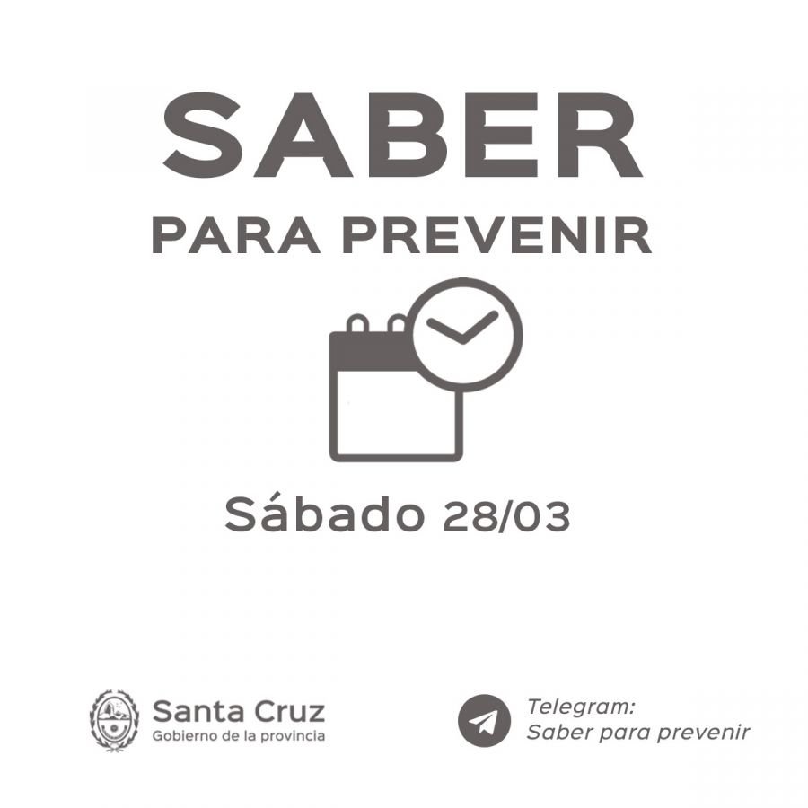 Saber para prevenir: Sábado 28 de marzo | Actualización 21 horas