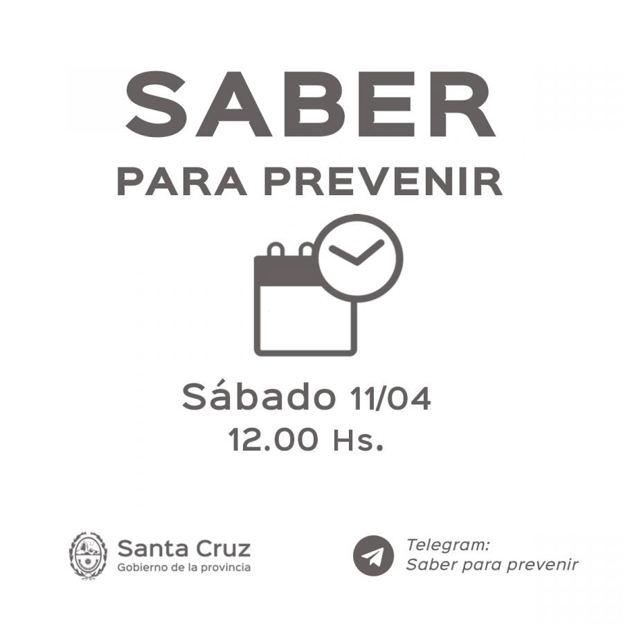 Saber para prevenir | Sábado 11 de abril | Actualización 12 horas