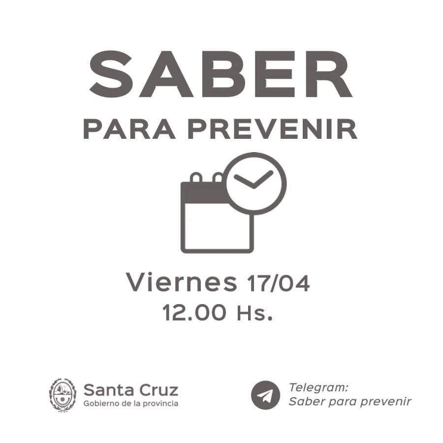 Saber para prevenir | Viernes 17 de abril | Actualización 12 horas